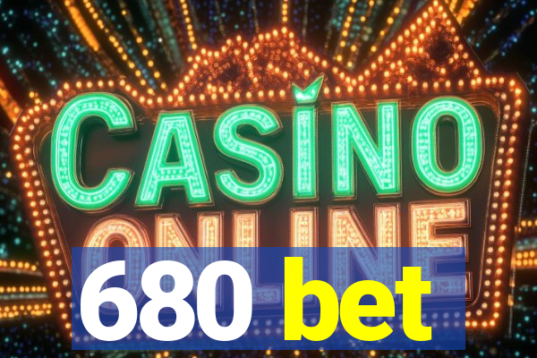 680 bet